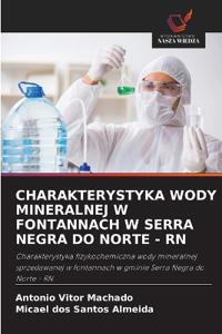 Charakterystyka Wody Mineralnej W Fontannach W Serra Negra Do Norte - RN
