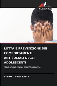 Lotta E Prevenzione Dei Comportamenti Antisociali Degli Adolescenti