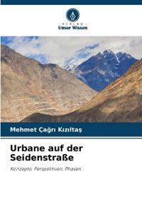 Urbane auf der Seidenstraße