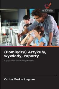 (Pomiedzy) Artykuly, wywiady, raporty
