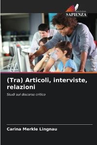 (Tra) Articoli, interviste, relazioni