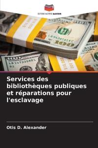 Services des bibliothèques publiques et réparations pour l'esclavage