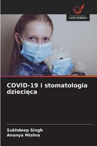 COVID-19 i stomatologia dziecieca