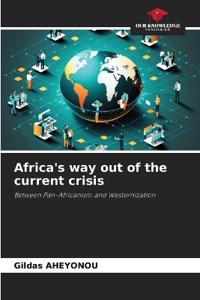 Africa's way out of the current crisis