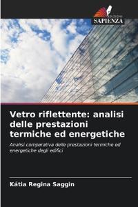 Vetro riflettente: analisi delle prestazioni termiche ed energetiche