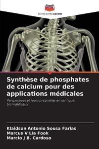Synthèse de phosphates de calcium pour des applications médicales