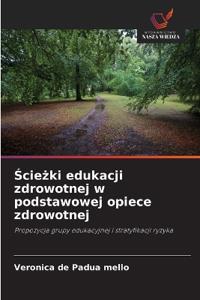 Sciezki edukacji zdrowotnej w podstawowej opiece zdrowotnej