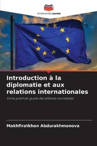 Introduction à la diplomatie et aux relations internationales
