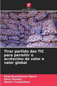 Tirar partido das TIC para permitir o acréscimo de valor e valor global