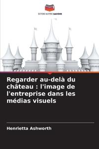 Regarder au-delà du château