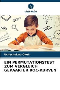 Ein Permutationstest Zum Vergleich Gepaarter Roc-Kurven