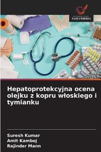Hepatoprotekcyjna ocena olejku z kopru wloskiego i tymianku