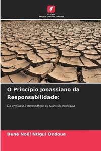 O Princípio Jonassiano da Responsabilidade