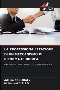 La Professionalizzazione Di Un Meccanismo Di Riforma Giuridica