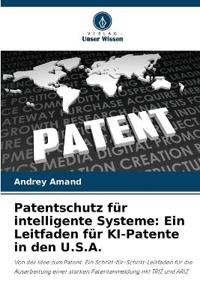 Patentschutz für intelligente Systeme: Ein Leitfaden für KI-Patente in den U.S.A.