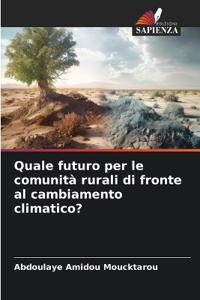 Quale futuro per le comunità rurali di fronte al cambiamento climatico?