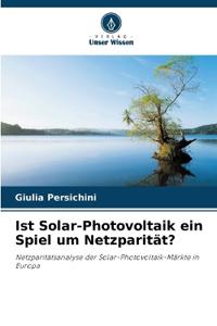 Ist Solar-Photovoltaik ein Spiel um Netzparität?