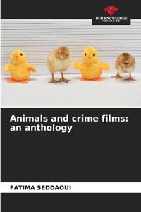 Animals and crime films: an anthology