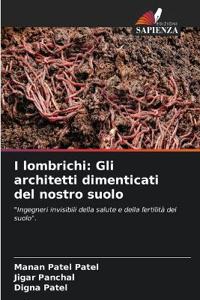 I lombrichi: Gli architetti dimenticati del nostro suolo