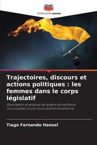 Trajectoires, discours et actions politiques