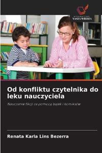 Od konfliktu czytelnika do leku nauczyciela