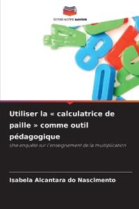 Utiliser la calculatrice de paille comme outil pédagogique