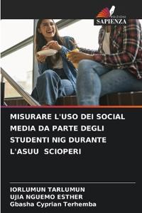 Misurare l'Uso Dei Social Media Da Parte Degli Studenti Nig Durante l'Asuu Scioperi