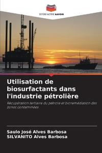 Utilisation de biosurfactants dans l'industrie pétrolière