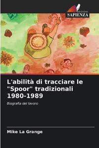 L'abilità di tracciare le "Spoor" tradizionali 1980-1989