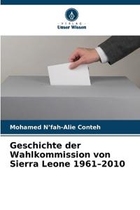 Geschichte der Wahlkommission von Sierra Leone 1961-2010