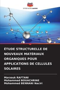 Étude Structurelle de Nouveaux Matériaux Organiques Pour Applications de Cellules Solaires