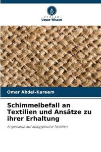Schimmelbefall an Textilien und Ansätze zu ihrer Erhaltung