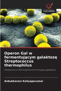 Operon Gal w fermentujacym galaktoze Streptococcus thermophilus