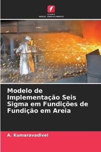 Modelo de Implementação Seis Sigma em Fundições de Fundição em Areia