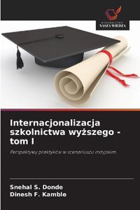 Internacjonalizacja szkolnictwa wyzszego - tom I