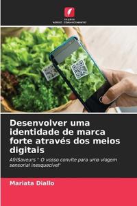 Desenvolver uma identidade de marca forte através dos meios digitais