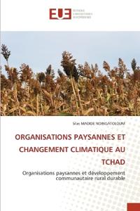 Organisations Paysannes Et Changement Climatique Au Tchad