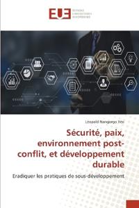 Sécurité, paix, environnement post-conflit, et développement durable