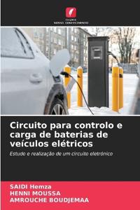 Circuito para controlo e carga de baterias de veículos elétricos