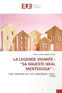 La Legende Vivante - ''Sa Majeste Nkal Mentsouga'' -