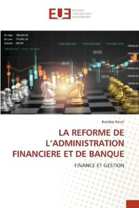 La Reforme de l'Administration Financiere Et de Banque