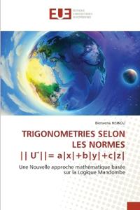 TRIGONOMETRIES SELON LES NORMES U ?= ax+by+cz