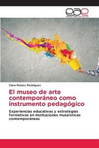 El museo de arte contemporáneo como instrumento pedagógico