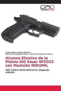 Alcance Efectivo de la Pistola SIG Sauer SP2022 con Munición INDUMIL