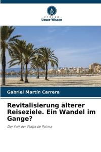Revitalisierung älterer Reiseziele. Ein Wandel im Gange?