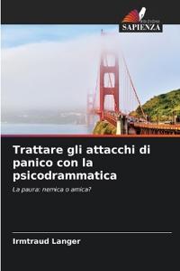 Trattare gli attacchi di panico con la psicodrammatica