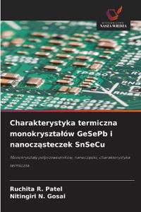Charakterystyka termiczna monokrysztalów GeSePb i nanoczasteczek SnSeCu