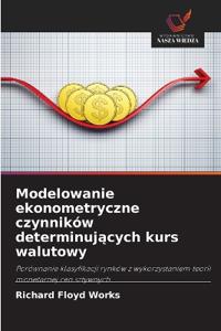 Modelowanie ekonometryczne czynników determinujacych kurs walutowy