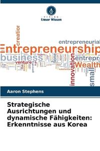 Strategische Ausrichtungen und dynamische Fähigkeiten