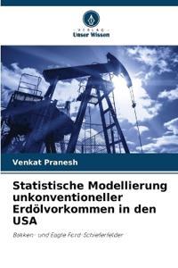 Statistische Modellierung unkonventioneller Erdölvorkommen in den USA